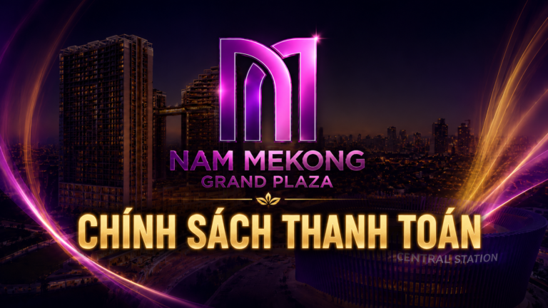 Chính sách thanh toán Nam Mekong Grand Plaza